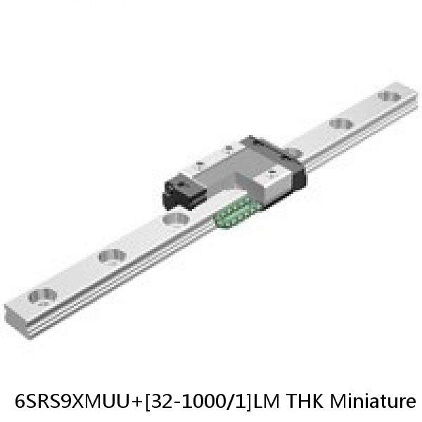 6SRS9XMUU+[32-1000/1]LM THK Miniature Linear Guide Full Ball SRS-G Accuracy and Preload Selectable