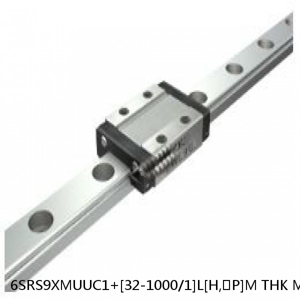 6SRS9XMUUC1+[32-1000/1]L[H,​P]M THK Miniature Linear Guide Full Ball SRS-G Accuracy and Preload Selectable