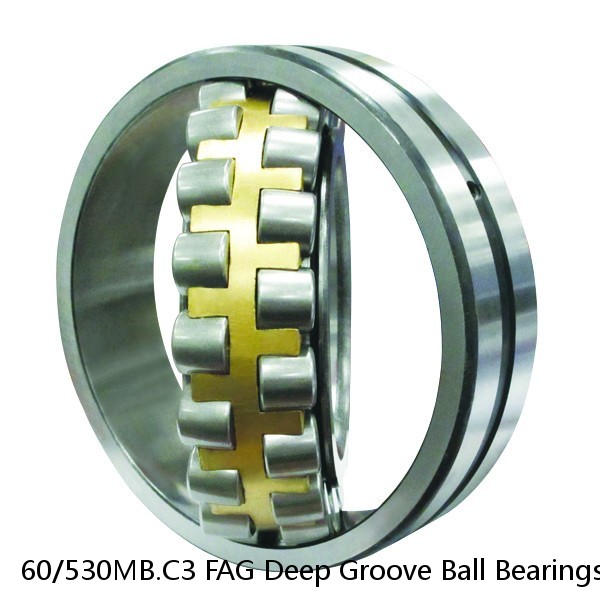 60/530MB.C3 FAG Deep Groove Ball Bearings