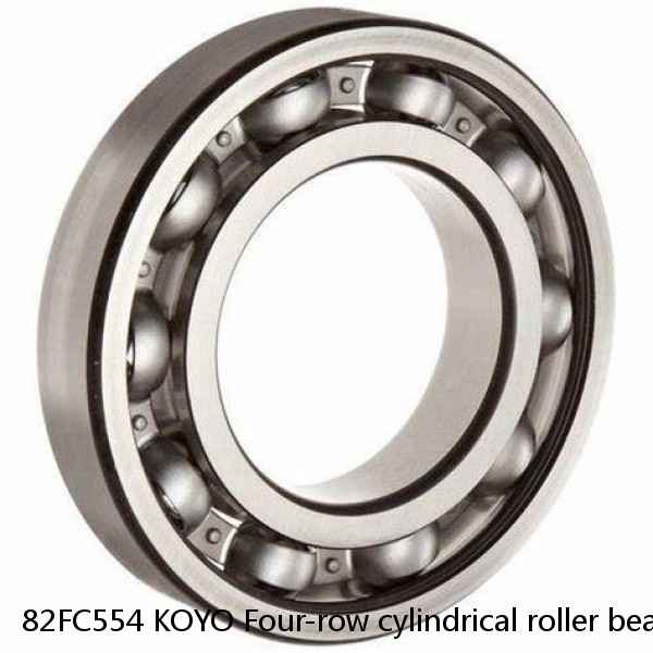 82FC554 KOYO Four-row cylindrical roller bearings