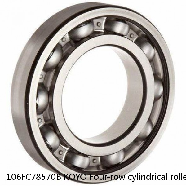 106FC78570B KOYO Four-row cylindrical roller bearings #1 small image