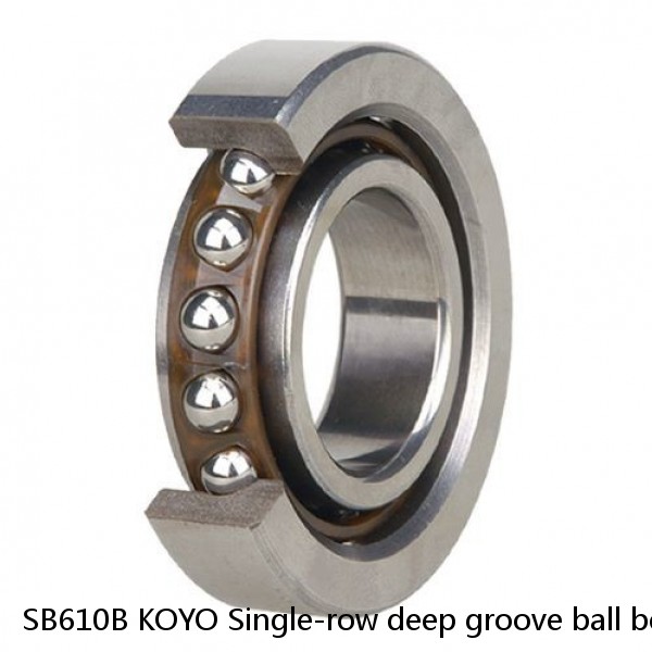 SB610B KOYO Single-row deep groove ball bearings #1 small image