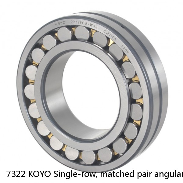 7322 KOYO Single-row, matched pair angular contact ball bearings #1 small image