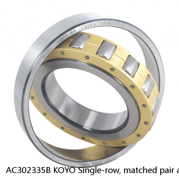 AC302335B KOYO Single-row, matched pair angular contact ball bearings
