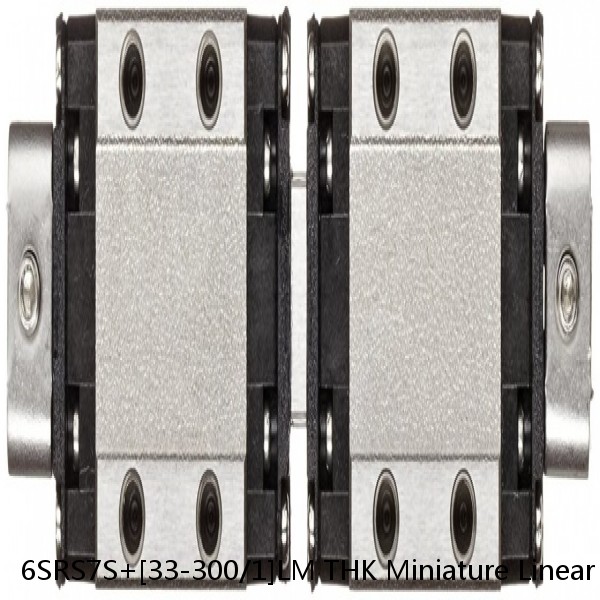 6SRS7S+[33-300/1]LM THK Miniature Linear Guide Caged Ball SRS Series