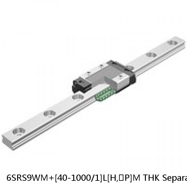 6SRS9WM+[40-1000/1]L[H,​P]M THK Separated Linear Guide Side Rails Set Model HR
