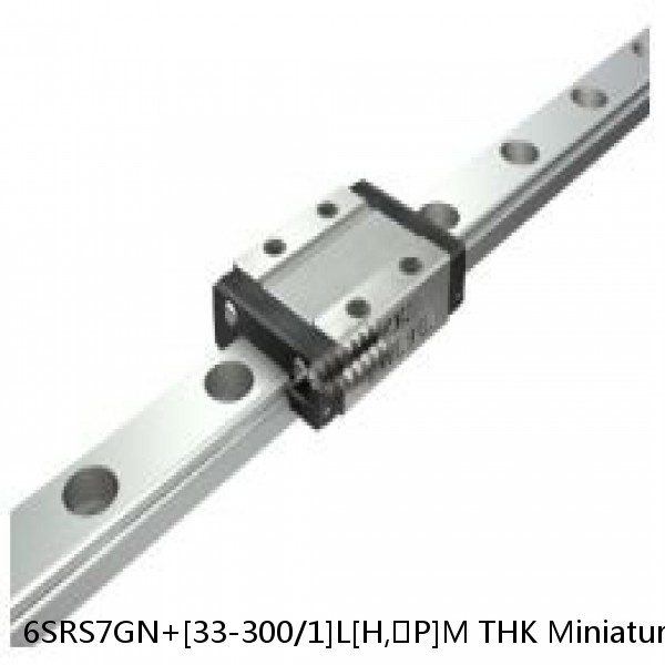 6SRS7GN+[33-300/1]L[H,​P]M THK Miniature Linear Guide Caged Ball SRS Series